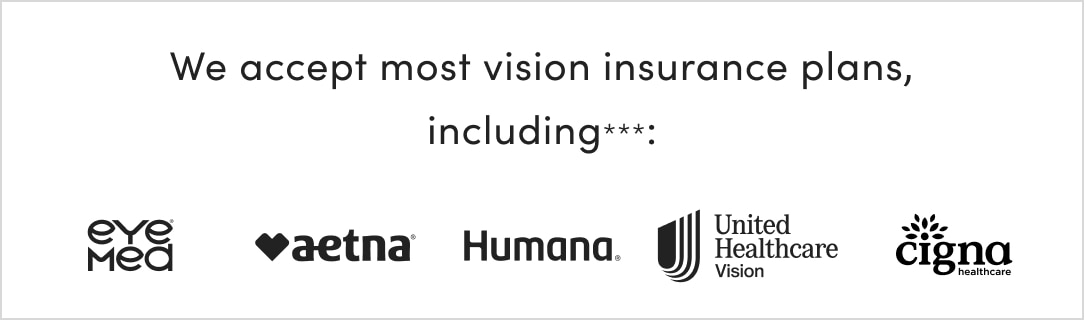 We accept most vision insurance plans*